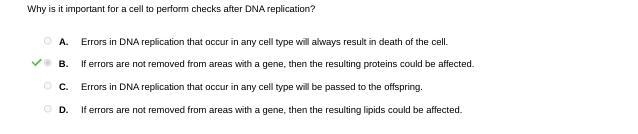 Why is it important for a cell to perform checks after DNA replication? A. If errors-example-1