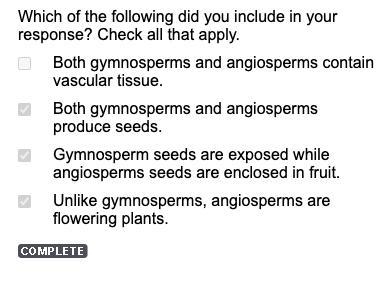 Give two similarities and two differences between gymnosperms and angiosperms-example-1