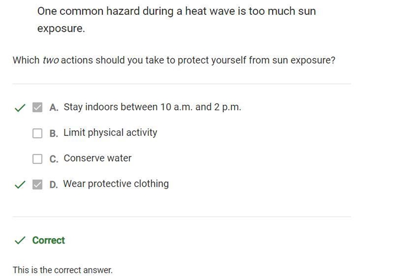 One common hazard during a heat wave is too much sun exposure. Which two actions should-example-1