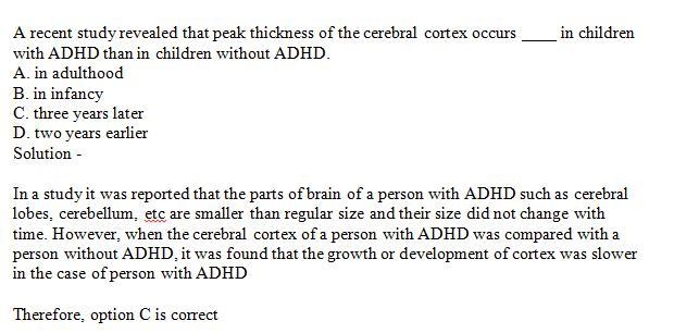 A recent study revealed that the peak thickness of the cerebral cortex occurred ________ years-example-1