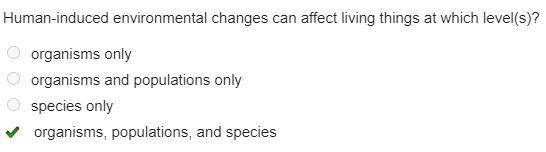 Human-induced environmental changes can affect living things at which level(s)?-example-1