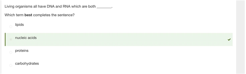 Living organisms all have DNA and RNA which are both Which term best completes the-example-1