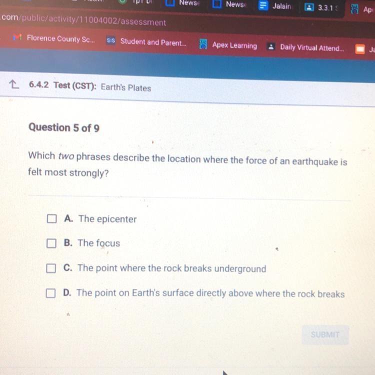 Which two phrases describe the location where the force of an earthquake is felt most-example-1