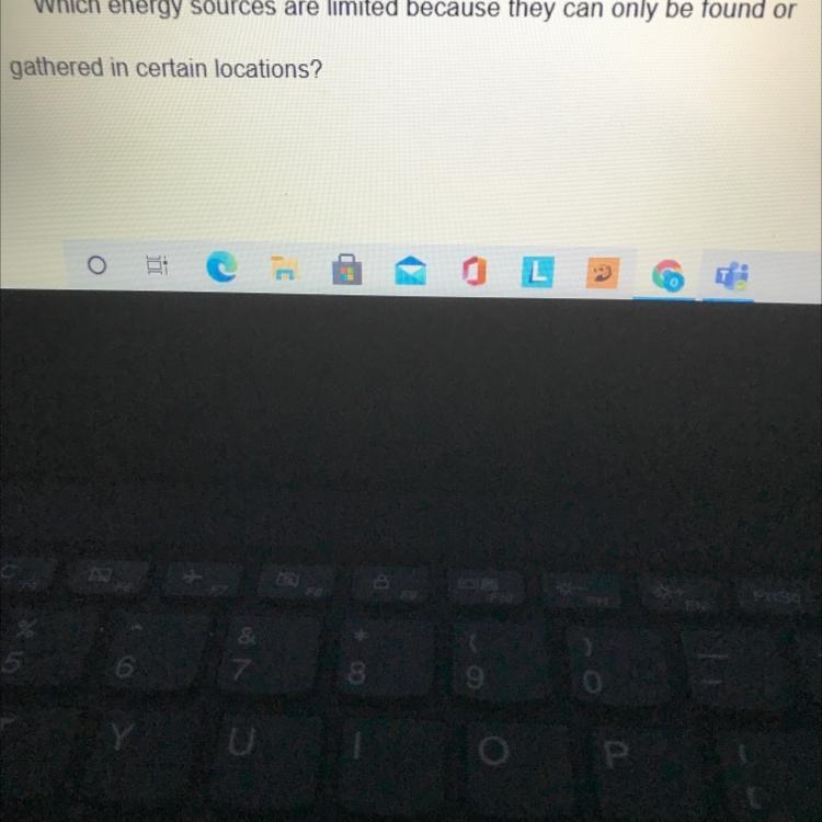 Which energy sources are limited because they can only be found or gathered in certain-example-1