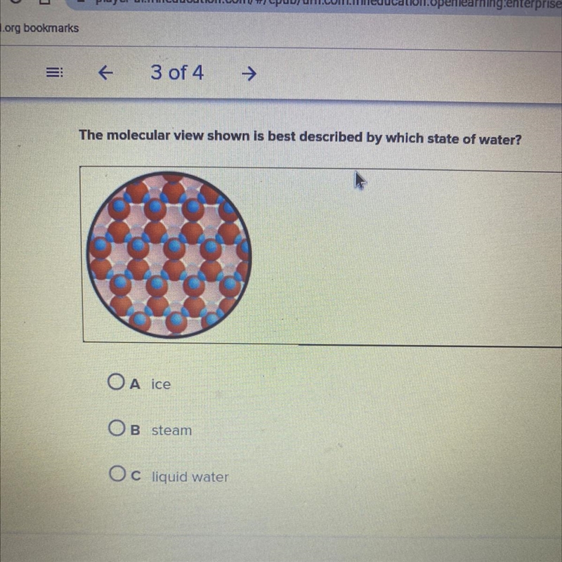The molecular view shown is best described by which state of water? (A) ice (B) steam-example-1