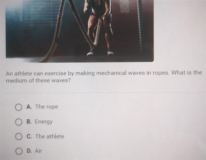 An athlete can exercise by making mechanical waves in ropes. What is the medium of-example-1