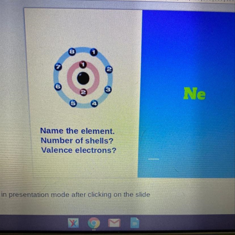 Ne Name the element? Number of shells? Valence electrons?-example-1