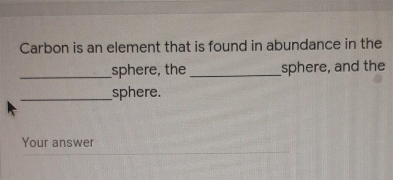 5pts!!! please answer Carbon is an element that is found in abundance in the sphere-example-1