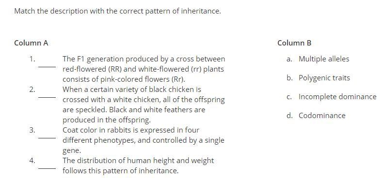 Match with the correct pattern of inheritance. a. Multiple alleles b. Polygenic traits-example-1