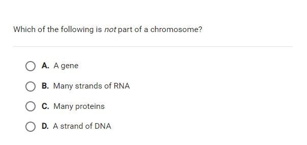 Which of the following is not part of a chromosome?-example-1