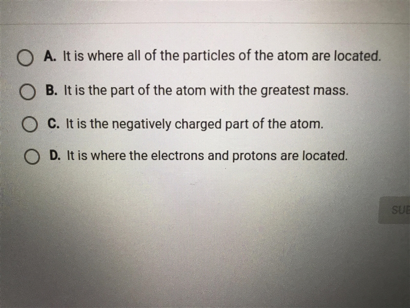 Which best describes the nucleus of an atom?-example-1