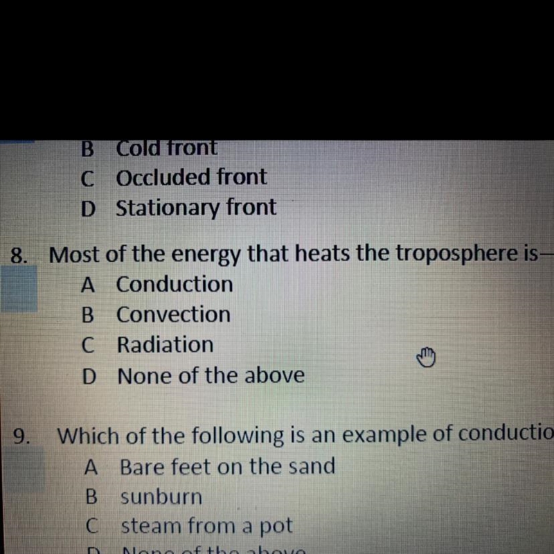 Most of the energy that heats the troposphere is A Conduction B Convection C Radiation-example-1