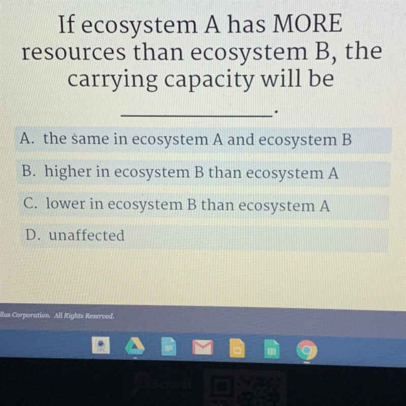 Please help If ecosystem A has MORE resources than ecosystem B, the carrying capacity-example-1