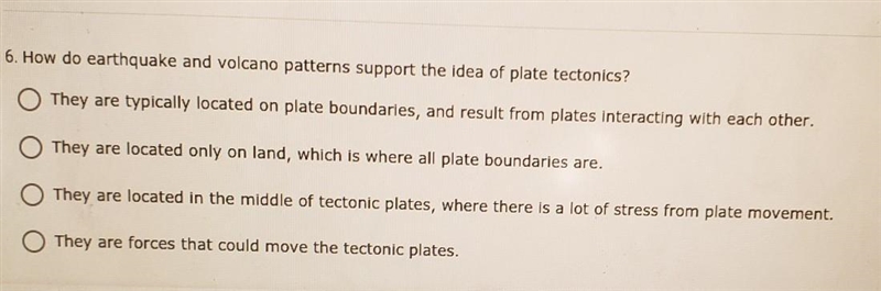 6. How do earthquake and volcano patterns support the idea of plate tectonics? (Multiple-example-1