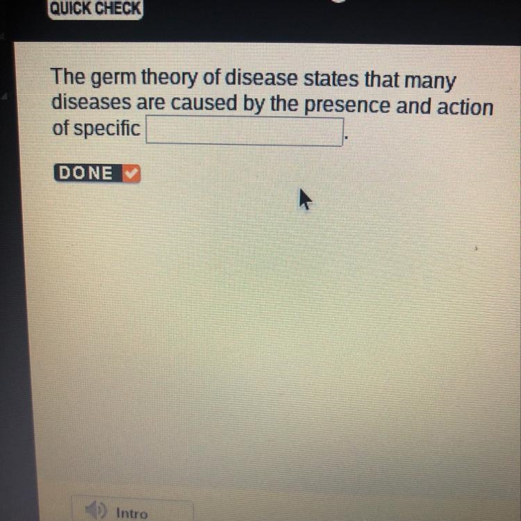 The germ theory of disease states that many diseases are caused by the presence of-example-1