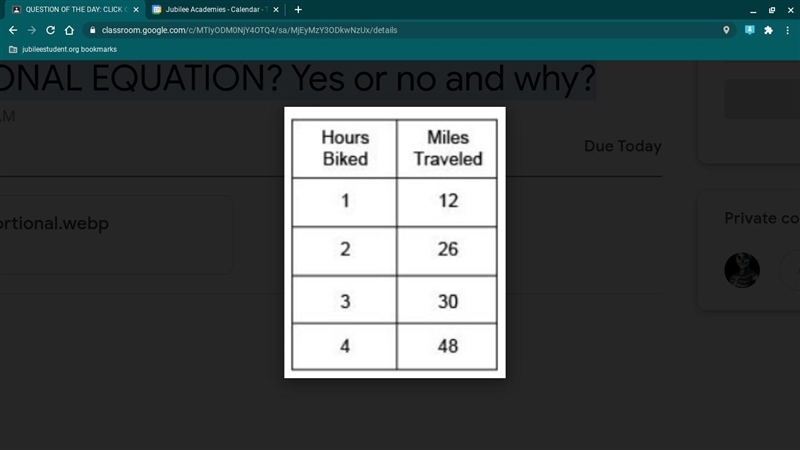 QUESTION OF THE DAY: CLICK ON THE TABLE BELOW, DOES THE TABLE REPRESENT A PROPORTIONAL-example-1