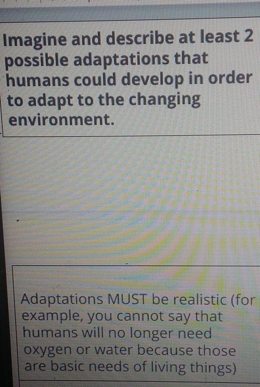 Also explain the reasoning for your adaptation ideas ( why would humans adapt that-example-1