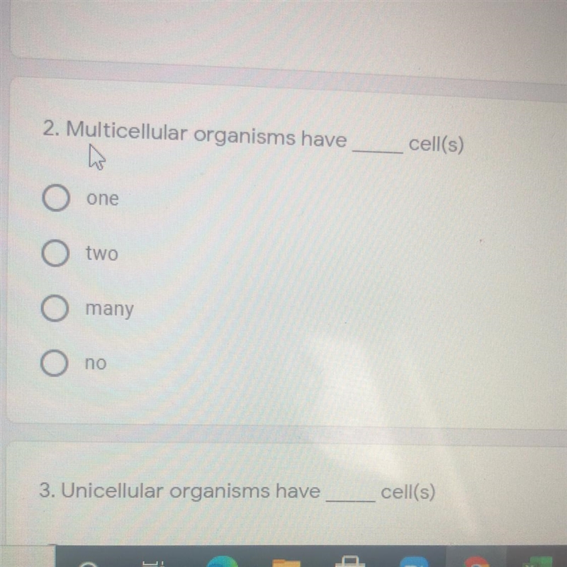 Multicellular organisms have ___ cell(s) A) one B) two C) many D) no-example-1