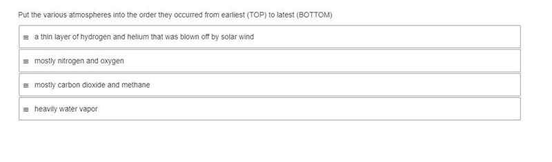 Put the various atmospheres into the order they occurred from earliest (TOP) to latest-example-1