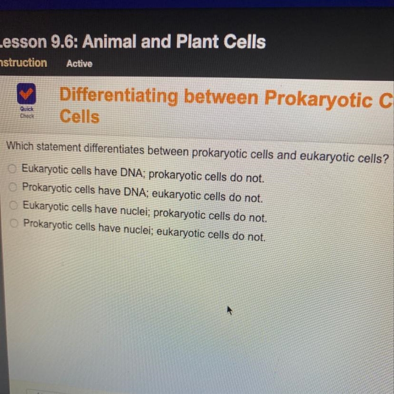 Which statement differentiates between prokaryotic cells and eukaryotic cells?-example-1