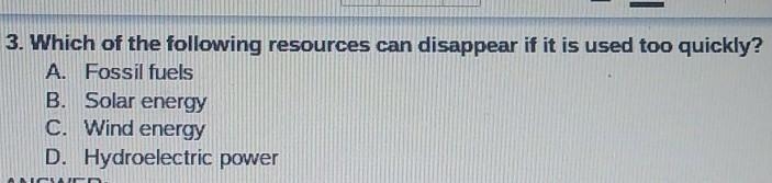 Which which of the following resources can disappear if it is used too quickly?​-example-1