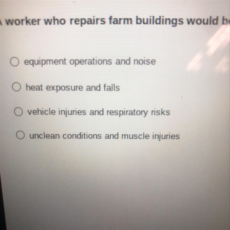 Please helpp!!! a worker who repairs farm buildings would be susceptible to which-example-1