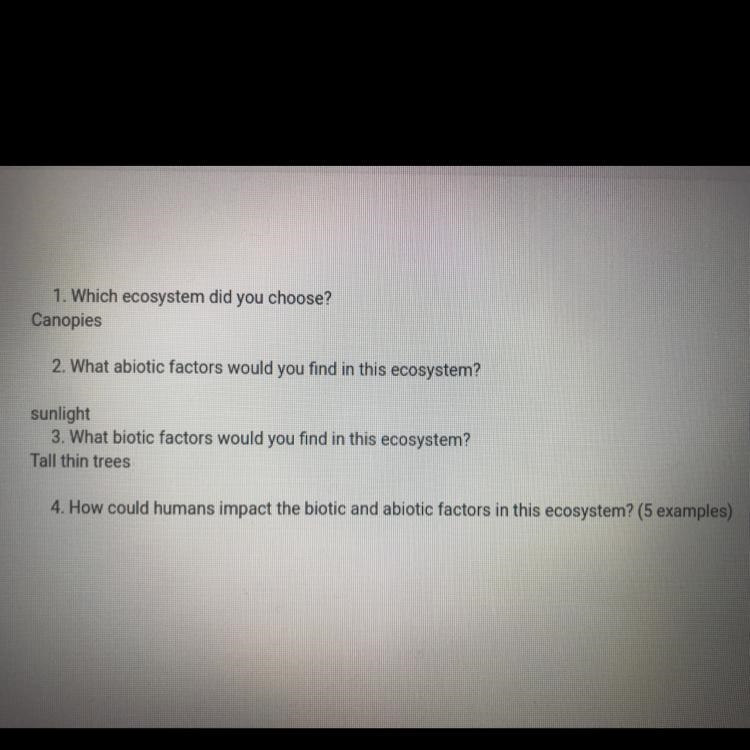 1. Which ecosystem did you choose? Canopies 2. What abiotic factors would you find-example-1