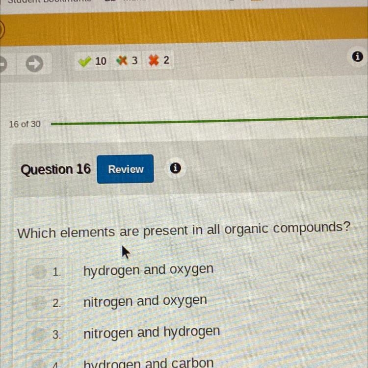 Which elements are present in all organic compounds Hydrogen and oxygen Nitrogen and-example-1