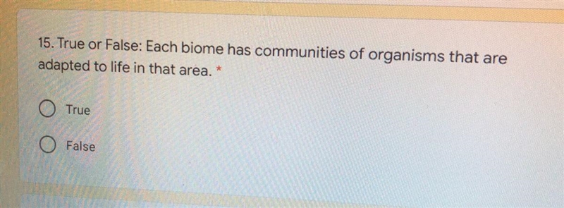 True false each biome has communities of organisms that adapted to life in that area-example-1