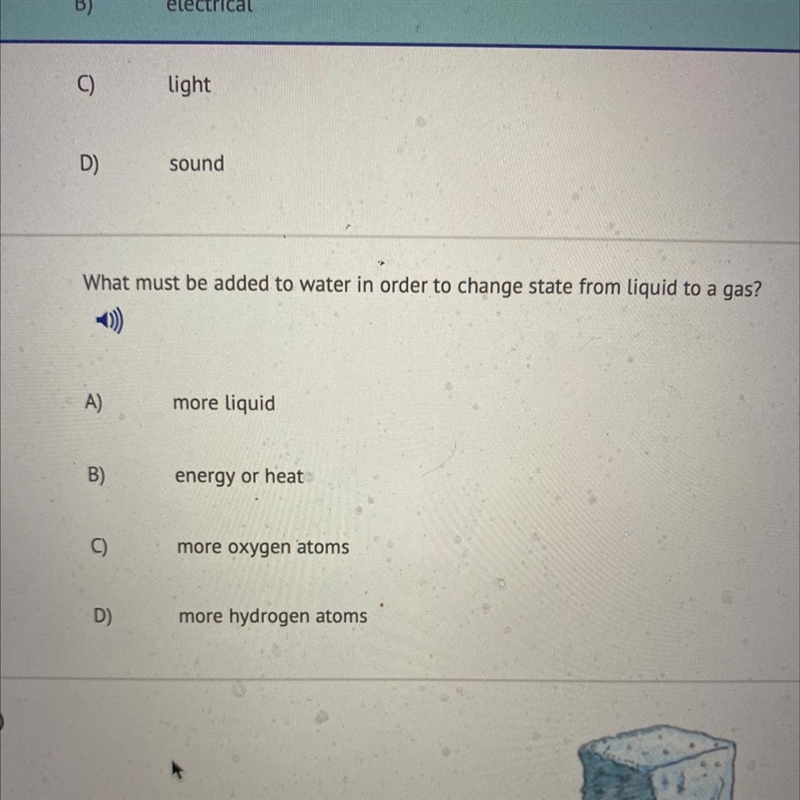 What must be added to water in order to change state from liquid to a gas?-example-1