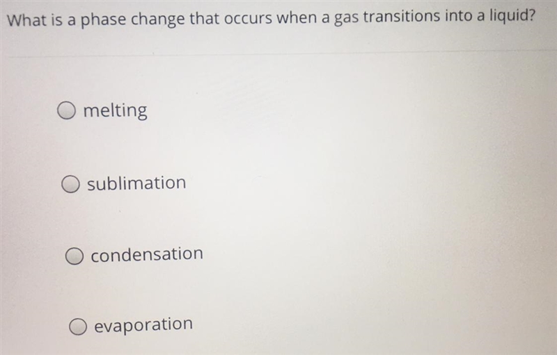 What is a phase change that occurs when a gas transition into a liquid?-example-1