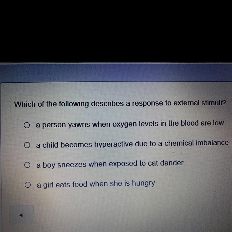 Which of the following describes a response to external stimuli A. a person yawns-example-1