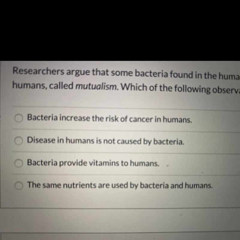 Researchers argue that some bacteria found in the human gut are in a symbiotic relationship-example-1