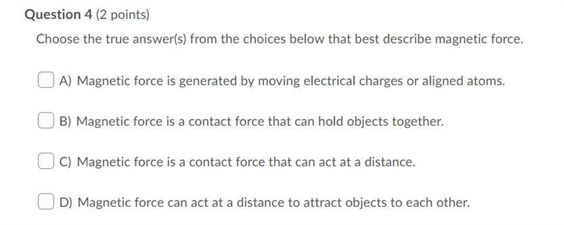 Question 4 (2 points) Choose the true answer(s) from the choices below that best describe-example-1