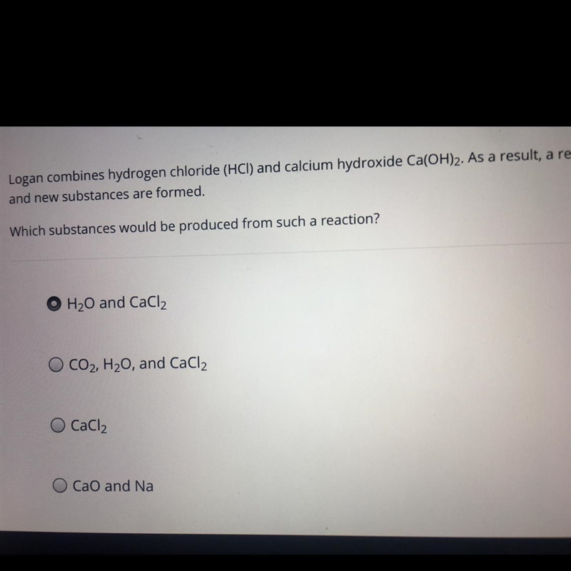 Logan combines hydrogen chloride (HCL)and calcium hydroxide Ca (OH)2. As a result-example-1