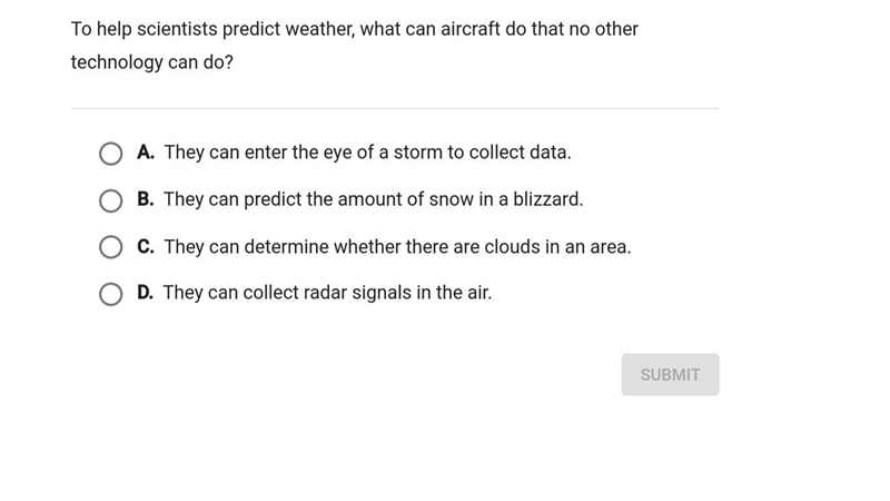 To help scientists predict weather, what can aircraft do that no other technology-example-1