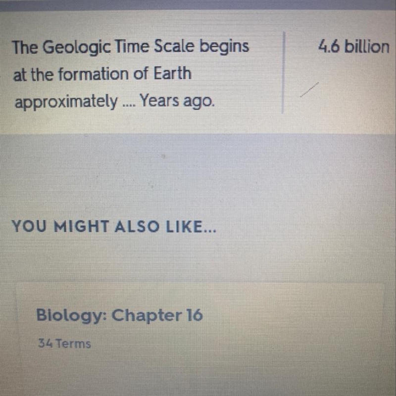 The Geologic Time Scale begins at the formation of Earth approximately___ years ago-example-1