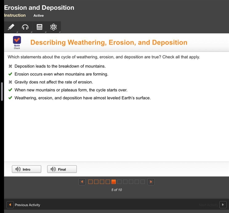 Which statements about the cycle of weathering, erosion, and deposititon are tru-example-1