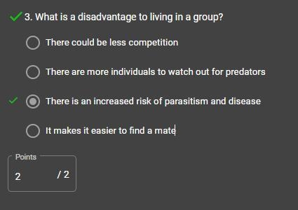 1. What is a disadvantage to living in a group?There could be less competition It-example-1