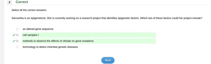 Samantha is an epigeneticist. She is currently working on a research project that-example-1