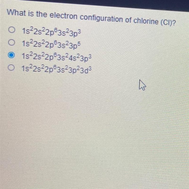 What is the electron configuration of chlorine (CI)? A) 1s22s22p%3s 3p B) 1822s22p-example-1