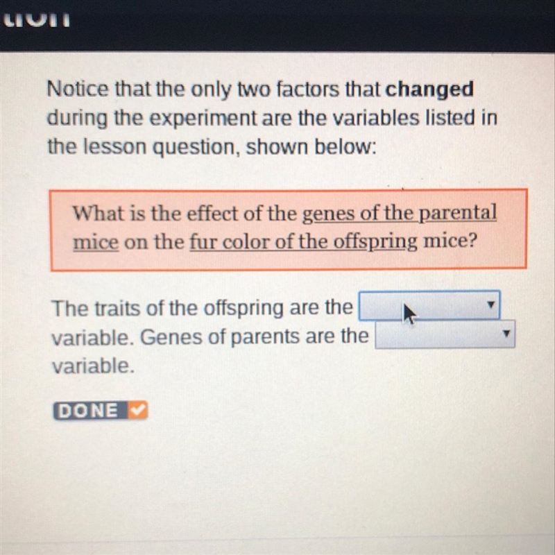 The traits of the offspring are the ____ variable. genes of parents are the _____ variable-example-1