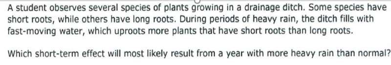 A. Most plants in the ditch will be plants with long roots. b. Most plants in the-example-1