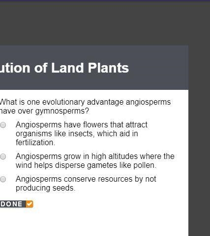 What is one evolutionary advantage angiosperms have over gymnosperms?-example-1