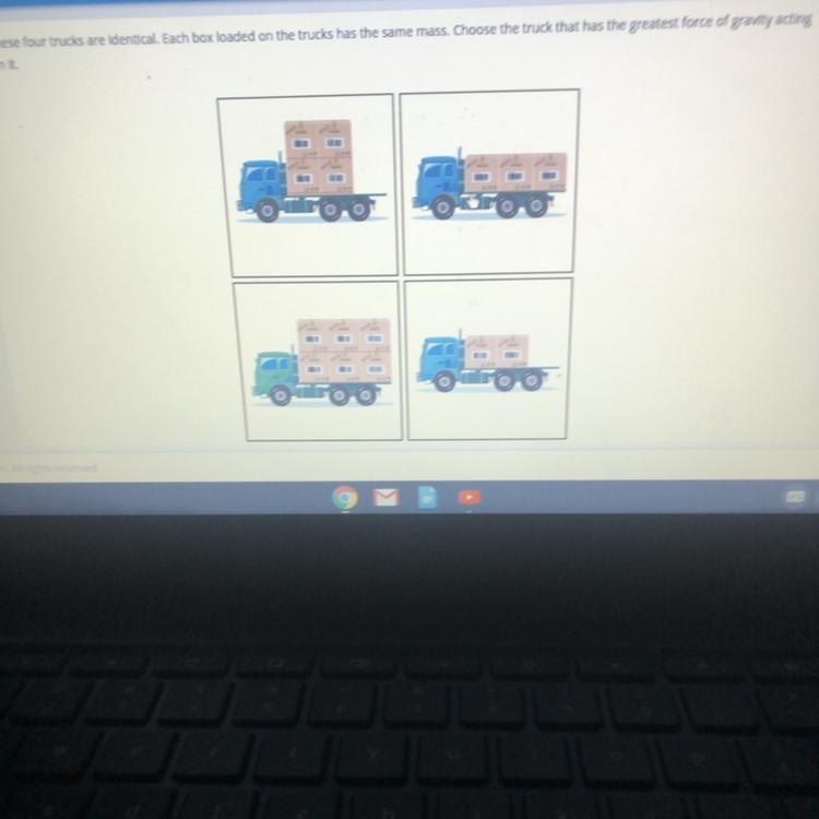 These four trucks are identical. Each box loaded on the trucks has the same mass. Choose-example-1