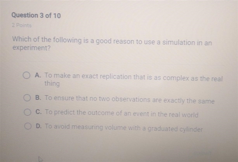 2 Points Which of the following is a good reason to use a simulation in an experiment-example-1