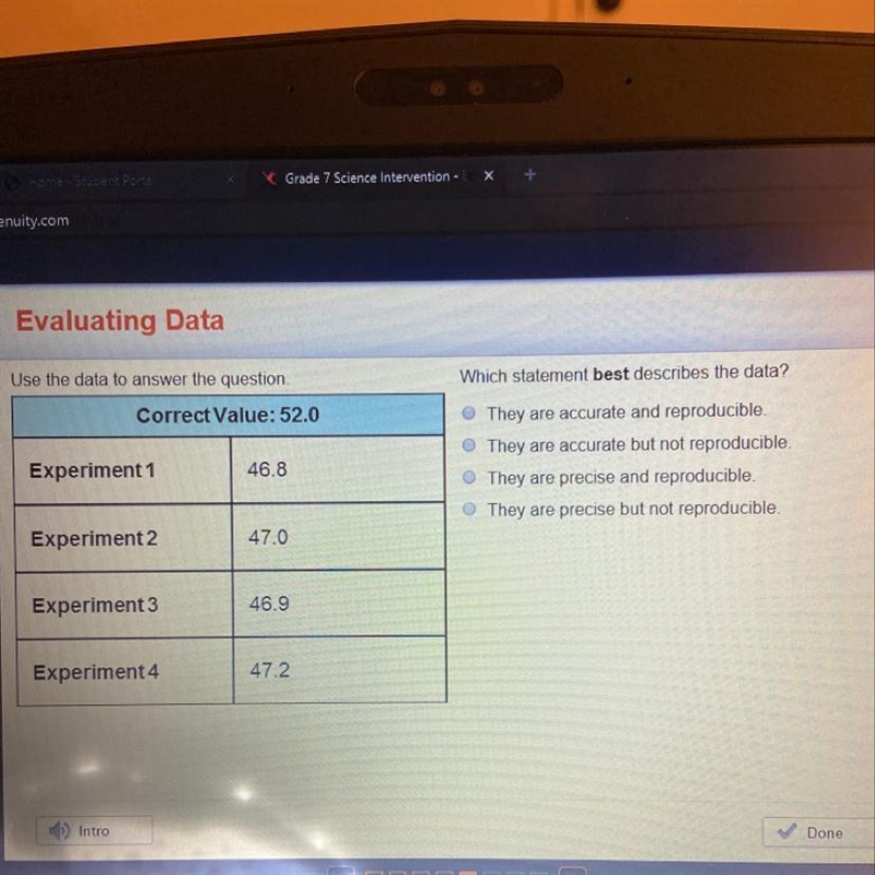 PLEASE ANSWER QUICK 20 POINTS Which statement best describes the data? They are accurate-example-1