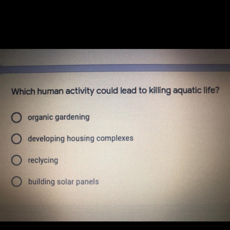 Which human activity could lead to killing aquatic life?-example-1