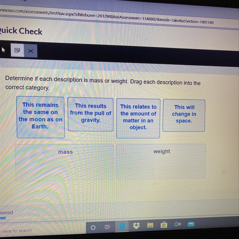 Determine if each description is mass or weight. Drag each description into the correct-example-1