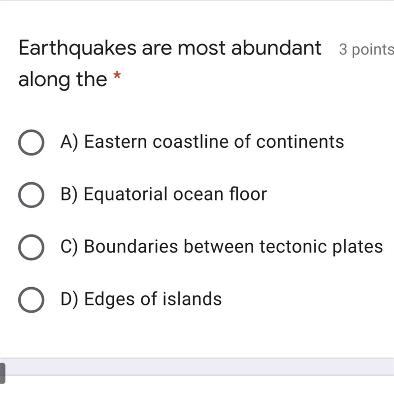 Earthquakes are most abundant along the? Pls I need help with this question and I-example-1